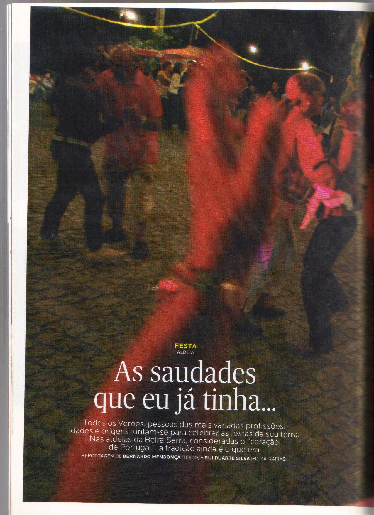 JORNAL EXPRESSO, 22 de Agosto de 2009 - N.º 1.921, Revista Única, pág. 30 - 'FESTA - ALDEIA - As saudades que eu já tinha...'